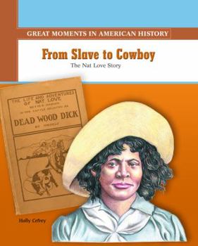 From Slave to Cowboy: The Nat Love Story