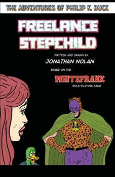 Paperback Freelance Stepchild: The Adventures Of Philip K. Duck Book