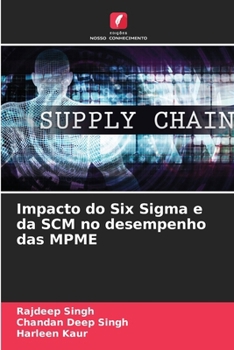 Paperback Impacto do Six Sigma e da SCM no desempenho das MPME [Portuguese] Book