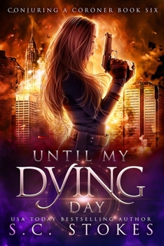 Until My Dying Day - Book #6 of the Conjuring a Coroner