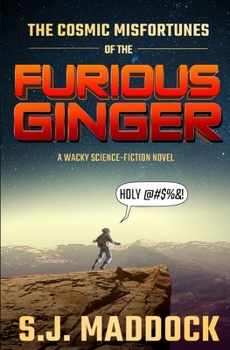 Paperback The Cosmic Misfortunes of the Furious Ginger Book