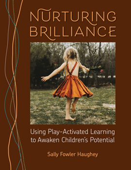 Paperback Nurturing Brilliance: Using Play-Activated Learning to Awaken Children's Potential Book
