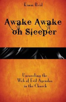 Paperback Awake Awake oh Sleeper: Unraveling the Web of Evil Agendas in the Church Book