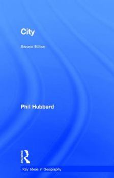 The City (Key Ideas in Geography) - Book  of the Key Ideas in Geography