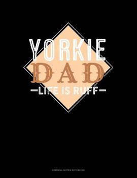 Paperback Yorkie Dad Life Is Ruff: Cornell Notes Notebook Book