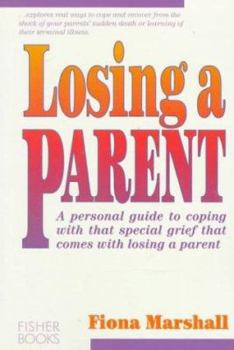Paperback Losing a Parent: A Personal Guide to Coping with That Special Grief That Comes with Losing a Parent Book
