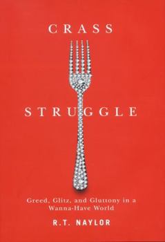 Paperback Crass Struggle: Greed, Glitz, and Gluttony in a Wanna-Have World Book