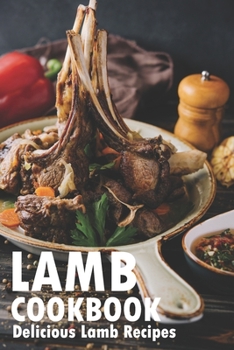 Paperback Lamb Cookbook: Delicious Lamb Recipes Book