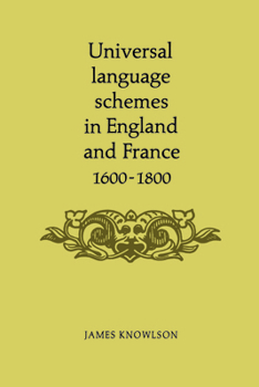 Universal Language Schemes in England and France, 1600-1800 (University of Toronto romance series)