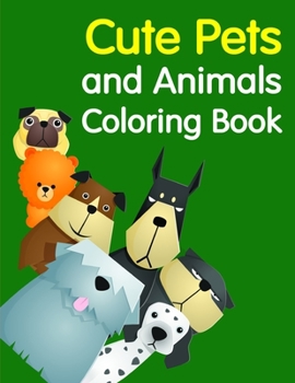 Cute Pets and Animals Coloring Book: Cute Christmas Animals and Funny Activity for Kids (pet cartoon)