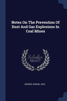 Paperback Notes On The Prevention Of Dust And Gas Explosions In Coal Mines Book