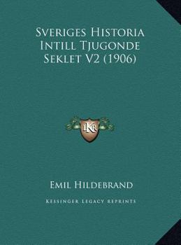 Hardcover Sveriges Historia Intill Tjugonde Seklet V2 (1906) [Swedish] Book