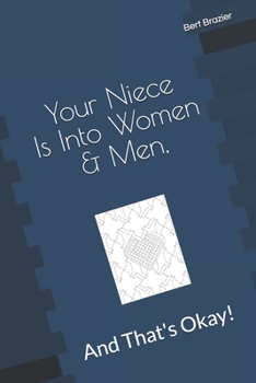 Paperback Your Niece Is Into Women & Men, And That's Okay! Book