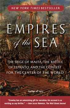 Empires of the Sea: The Final Battle for the Mediterranean, 1521 - 1580 - Book #2 of the Mediterranean Epic Trilogy