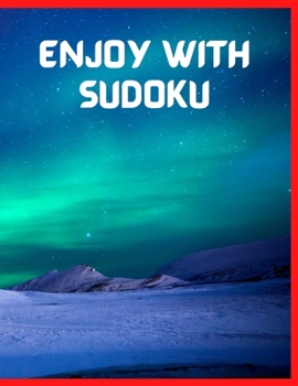 Paperback Enjoy With Sudoku: Puzzles book Enjoy Hours of Fun and Challenges during Christmas Holidays, Sharpen Your Brain With This Activity. Book