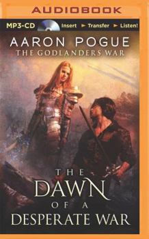 The Dawn of a Desperate War - Book #3 of the Godlanders War