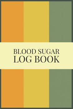 Blood Sugar Log Book: Diabetes Blood Sugar Record Book for 53 Weeks Before and After for Breakfast Lunch Dinner Snacks Bedtime with Daily Notes (Volume 3)