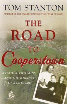 Hardcover The Road to Cooperstown: A Father, Two Sons, and the Journey of a Lifetime Book