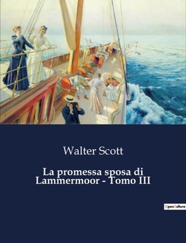 Paperback La promessa sposa di Lammermoor - Tomo III: Un amore tragico tra le ombre della Scozia [Italian] Book