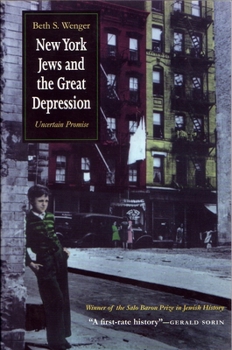 New York Jews and the Great Depression: Uncertain Promise (Modern Jewish History) - Book  of the Modern Jewish History