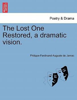 Paperback The Lost One Restored, a Dramatic Vision. Book