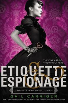 Etiquette & Espionage - Book  of the ParasolVerse Chronological Order