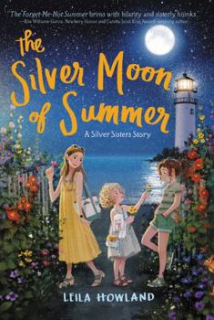 The Silver Moon of Summer - Book #3 of the Silver Sisters