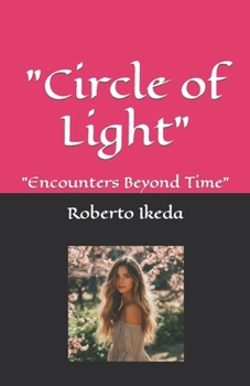 Paperback "Circle of Light": "Encounters Beyond Time" Book