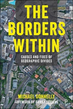 Paperback The Borders Within: Causes and Fixes of Geographic Divides Book