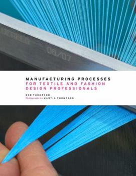 Hardcover Manufacturing Processes for Textile and Fashion Design Professionals Book