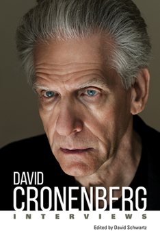 David Cronenberg: Interviews - Book  of the Conversations With Filmmakers Series