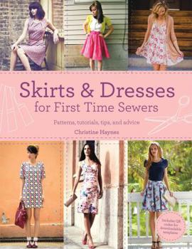 Paperback Skirts & Dresses for First Time Sewers: Patterns, Tutorials, Tips, and Advice Book