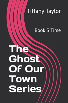 Paperback The Ghost Of Our Town Series: Book 3 Time Book