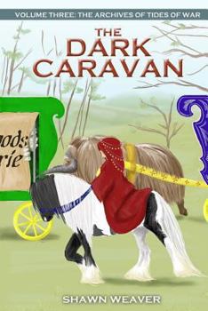 The Dark Caravan - Book #3 of the Tides of War