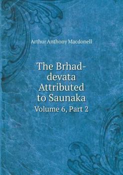 Paperback The Brhad-devata Attributed to Saunaka Volume 6, Part 2 Book