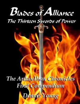 Paperback Blades of Alliance: The Thirteen Swords of Power: The Ardwellian Chronicles Continuing Tales Book