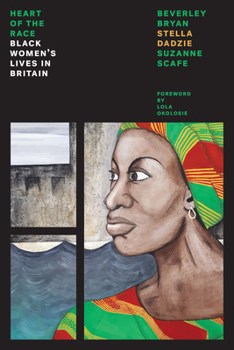 The Heart of the Race: Black Women's Lives in Britain - Book  of the Feminist Classics
