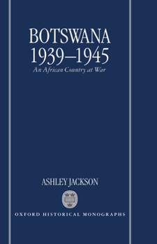 Hardcover Botswana 1939-1945: An African Country at War Book