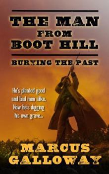 The Man From Boot Hill: Burying the Past (Man from Boot Hill) - Book #2 of the Man from Boot Hill