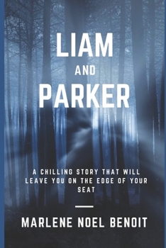 Liam and Parker: A chilling story that will leave you on the edge of your seat.