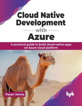 Paperback Cloud Native Development with Azure: A practical guide to build cloud-native apps on Azure cloud platform (English Edition) Book