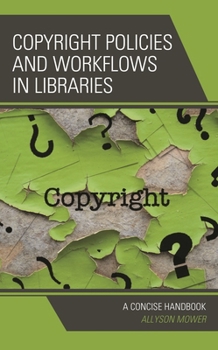 Paperback Copyright Policies and Workflows in Libraries: A Concise Handbook Book