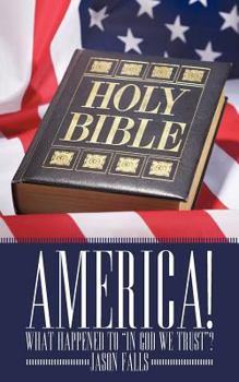 Paperback America! What Happened to "In God We Trust"? Book