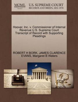 Paperback Hoover, Inc. V. Commissioner of Internal Revenue U.S. Supreme Court Transcript of Record with Supporting Pleadings Book
