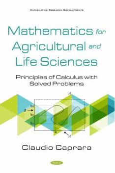 Paperback Mathematics for Agricultural and Life Sciences: Principles of Calculus with Solved Problems Book