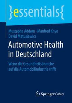 Automotive Health in Deutschland: Wenn Die Gesundheitsbranche Auf Die Automobilindustrie Trifft