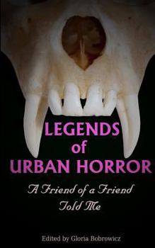 Paperback Legends of Urban Horror: A Friend of a Friend Told Me Book