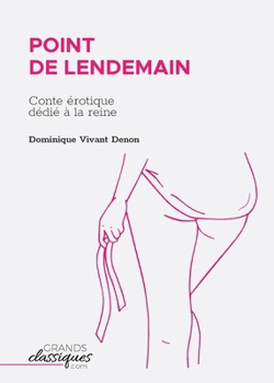 Paperback Point de lendemain: Conte érotique dédié à la reine [French] Book