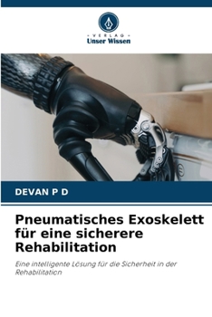 Pneumatisches Exoskelett für eine sicherere Rehabilitation (German Edition)