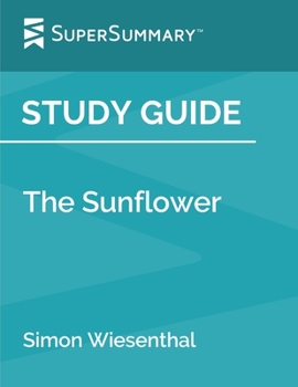 Paperback Study Guide: The Sunflower by Simon Wiesenthal (SuperSummary) Book